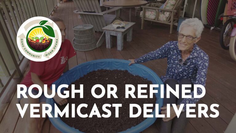 Rough or Refined, Vermicast Delivers